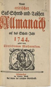 Neuer critischer Sach- Schrieb- und Taschen-Allmanach auf das Schalt-Jahr 1744 