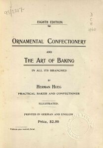 Ornamental confectionery and the art of baking in all its branches 